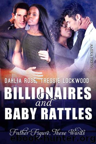 Billionaires and Baby Rattles by Rose Dahlia & Lockwood Tressie