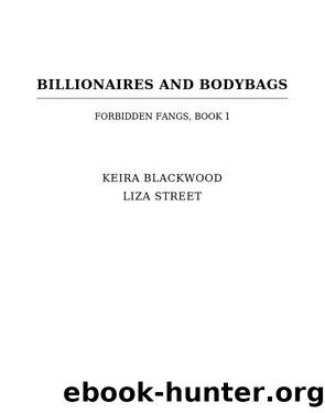 Billionaires and Bodybags by Keira Blackwood & Liza Street