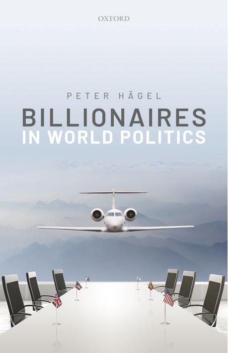 Billionaires in World Politics by Peter Hägel