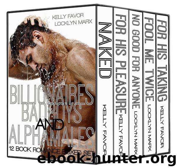 Billionaires, Bad Boys, and Alpha Males by Kelly Favor & Locklyn Marx