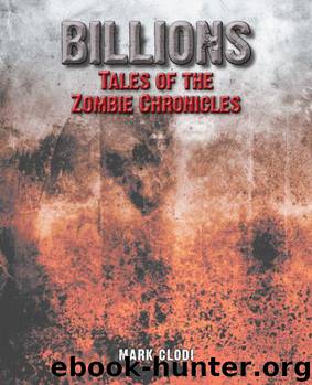 Billions, Tales of the Zombie Chronicles by Mark Clodi