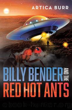 Billy Bender and the Red Hot Ants: a tale from the "Outer Worlds Collection by Artica Burr