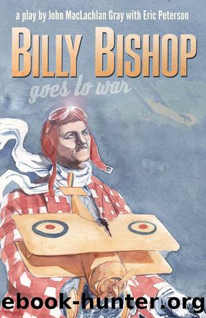 Billy Bishop Goes to War by John Gray