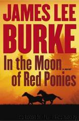 Billy Bob 4 - In The Moon Of Red Ponies by James Lee Burke