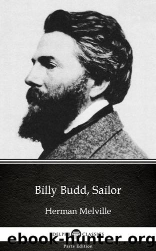 Billy Budd, Sailor by Herman Melville--Delphi Classics (Illustrated) by Herman Melville