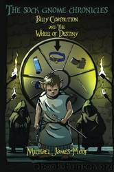 Billy Coatbutton and the Wheel of Destiny by Michael James Ploof