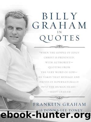 Billy Graham in Quotes by Franklin Graham