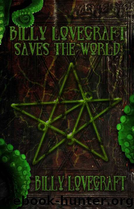 Billy Lovecraft Saves the World by Lovecraft Billy