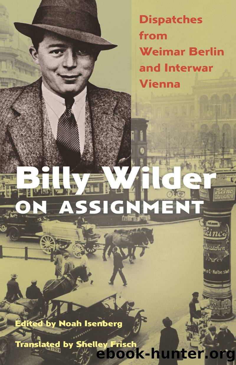Billy Wilder on Assignment by Noah Isenberg