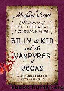 Billy the Kid and the Vampyres of Vegas: A Lost Story From the Secrets of the Immortal Nicholas Flamel by Michael Scott