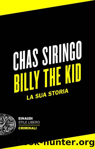 Billy the Kid. La sua storia by Chas Siringo