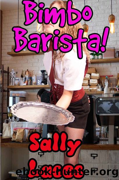 Bimbo Barista!: Bimbofication Erotica by Laces Sally