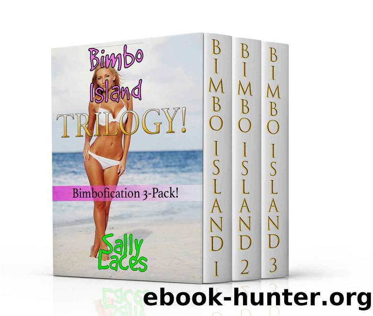 Bimbo Island - The Complete Trilogy!: Bimbofication Erotica by Laces Sally
