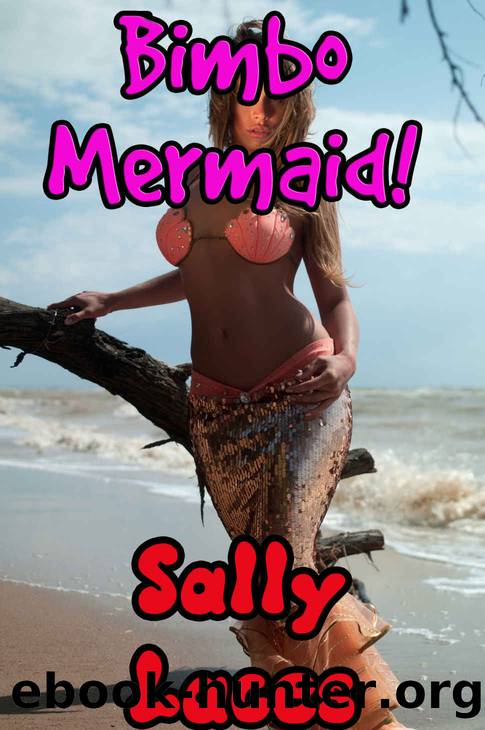 Bimbo Mermaid!: Bimbofication Erotica by Laces Sally