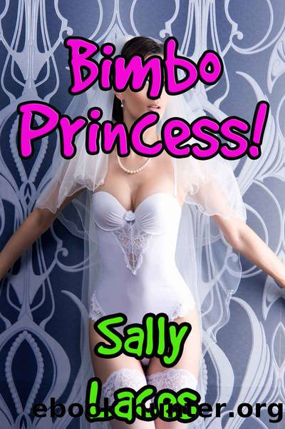 Bimbo Princess!: Bimbofication Erotica by Laces Sally