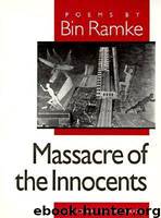 Bin Ramke - Massacre of the Innocents by Iowa Poetry Prize