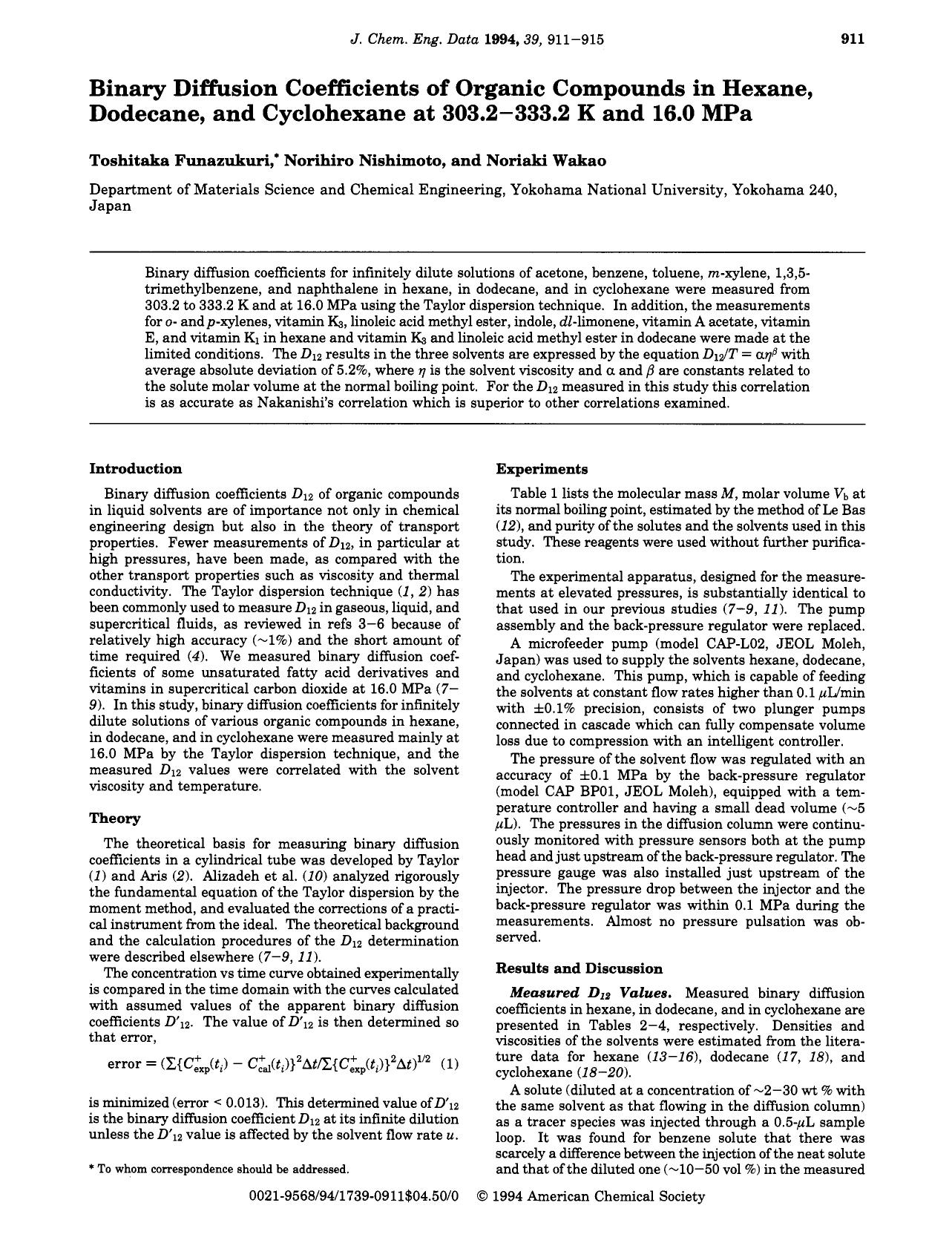 Binary Diffusion Coefficients of Organic Compounds in Hexane, Dodecane, and Cyclohexane at 303.2-333.2 K and 16.0 MPa by Toshitaka Funazukuri Norihiro Nishimoto Noriaki Wakao