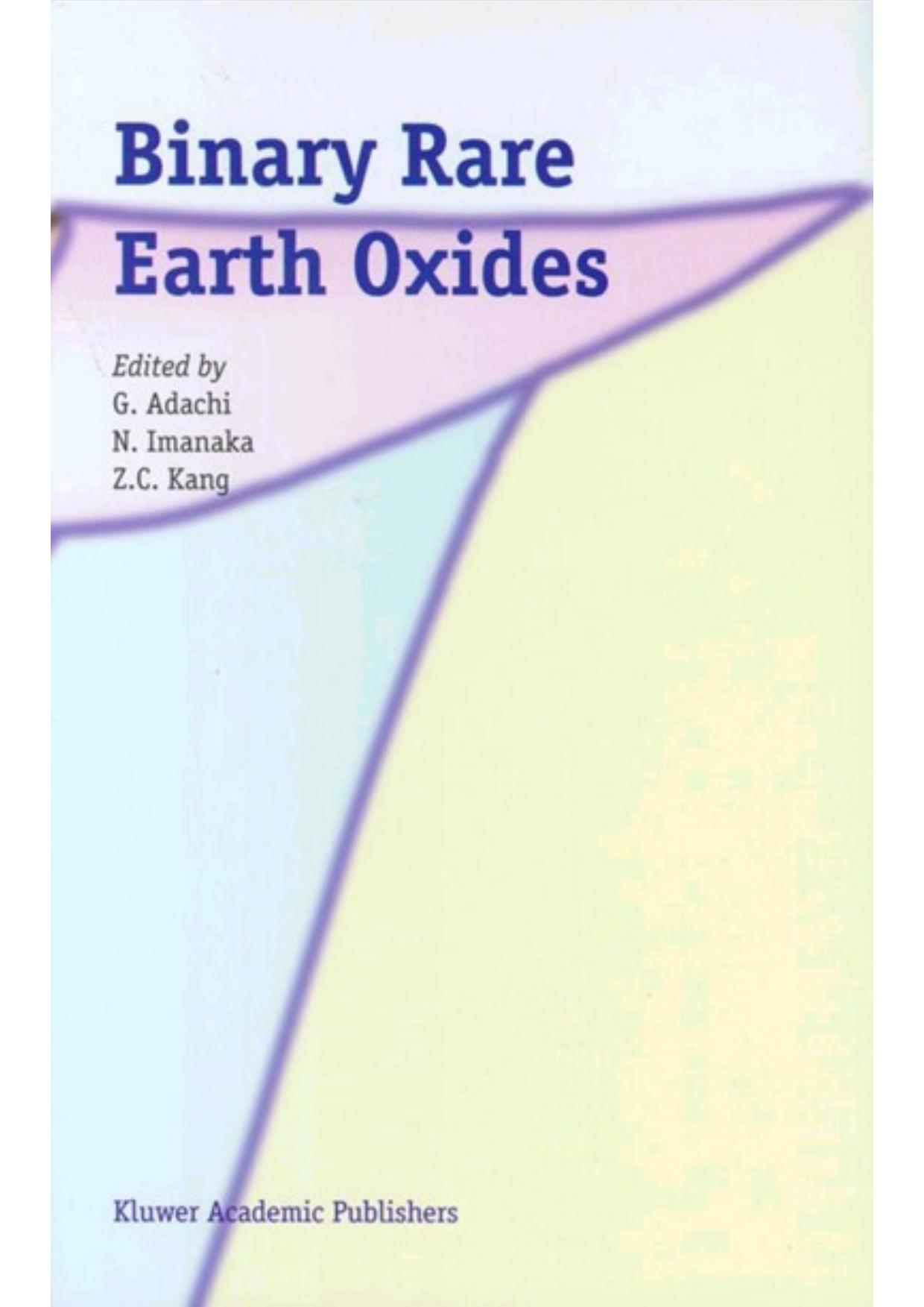 Binary rare earth oxides by G. Adachi Nobuhito Imanaka Z.C. Kang