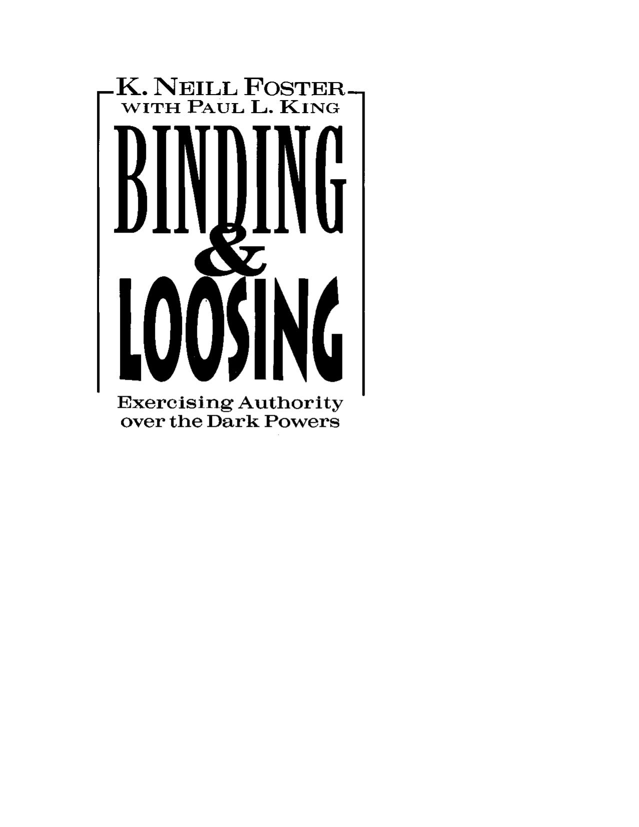 Binding & Loosing: Exercising Authority over the Dark Powers by Neil L. Foster
