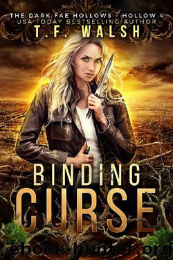 Binding Curse: Dark Fae Hollow 4 (Dark Fae Hollows) by T.F. Walsh & Charmed Legacy & Dark Fae Hollows