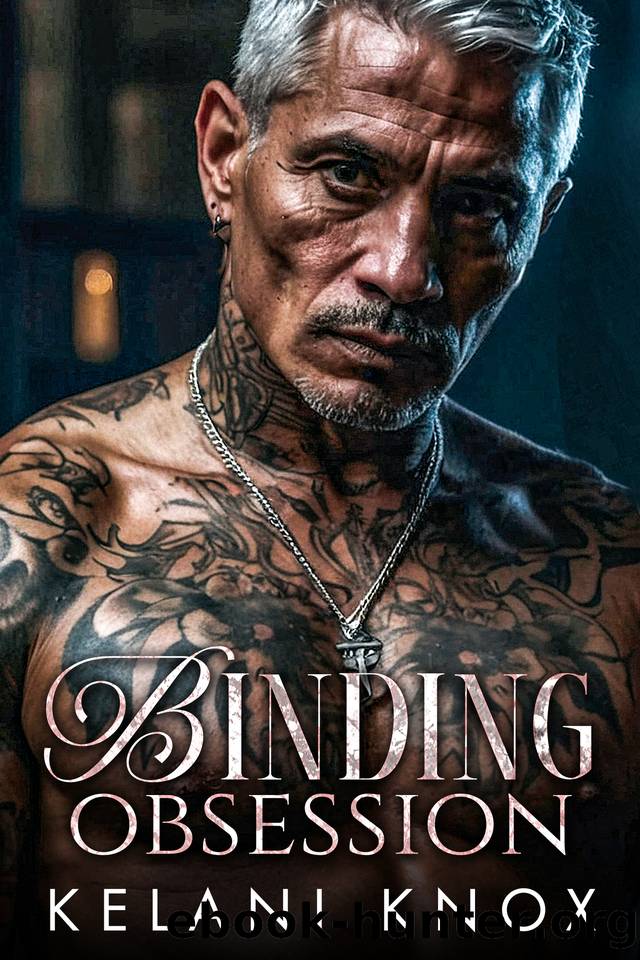 Binding Obsession: An Obsessive Age Gap Dark Romance (Age Gap Power Imbalance Dark Romances Book 1) by Knox Kelani