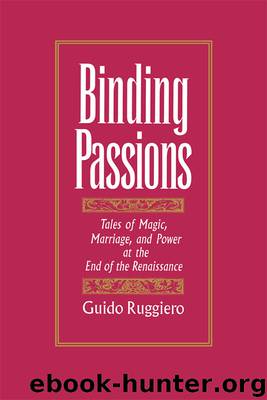 Binding Passions by Ruggiero Guido; & Guido Ruggiero