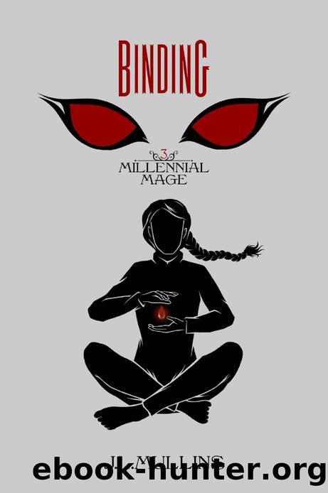 Binding: A Slice of Life Progression Fantasy (Millennial Mage Book 3) by J.L. Mullins