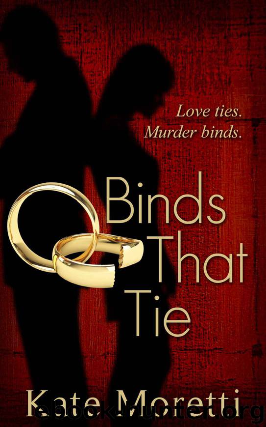 Binds That Tie by Moretti Kate