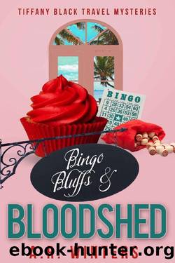 Bingo, Bluffs and Bloodshed: A Cozy Tiffany Black Travel Mystery by A.R. Winters