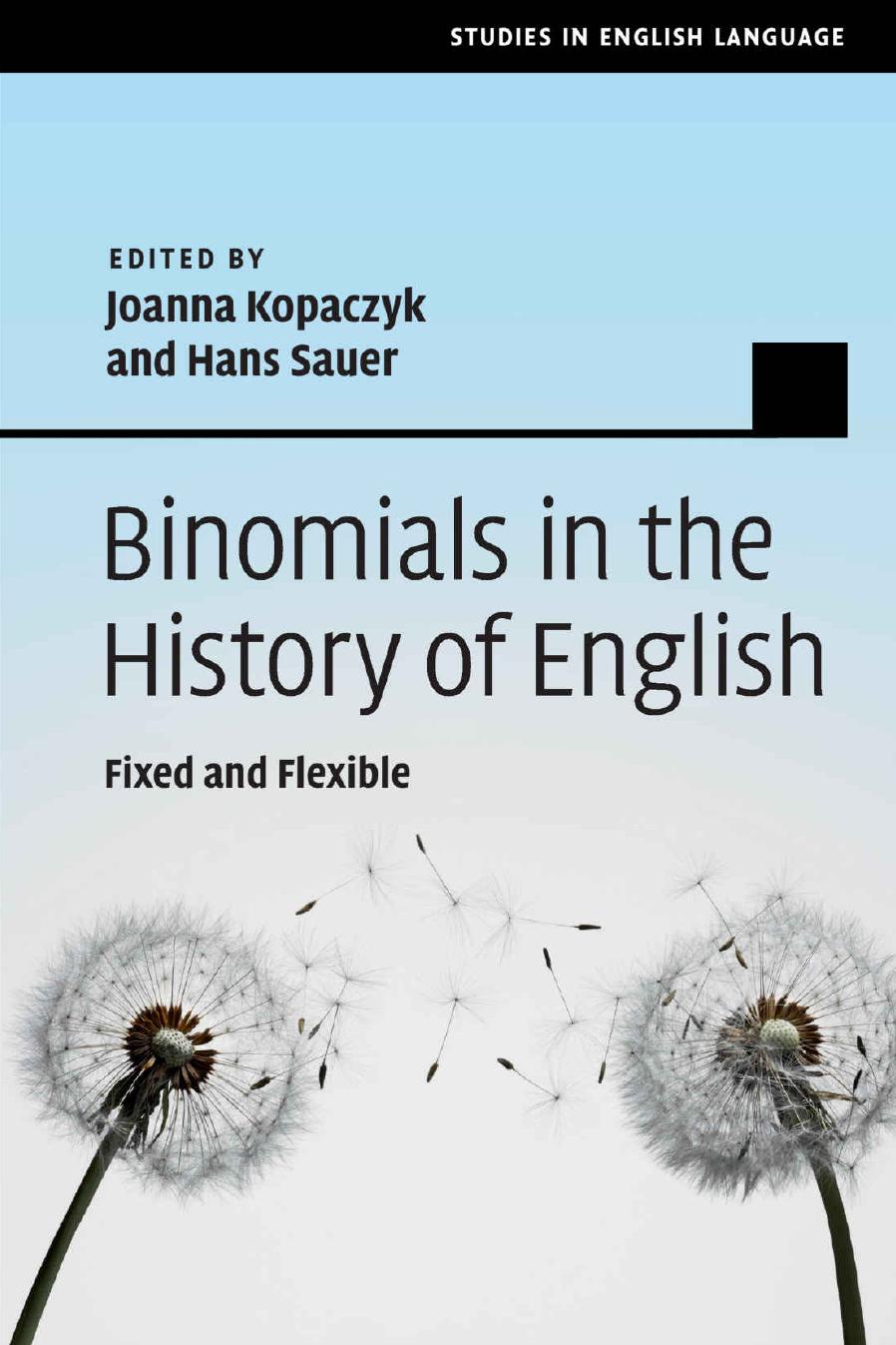 Binomials in the History of English: Fixed and Flexible by Joanna Kopaczyk Hans Sauer (eds.)