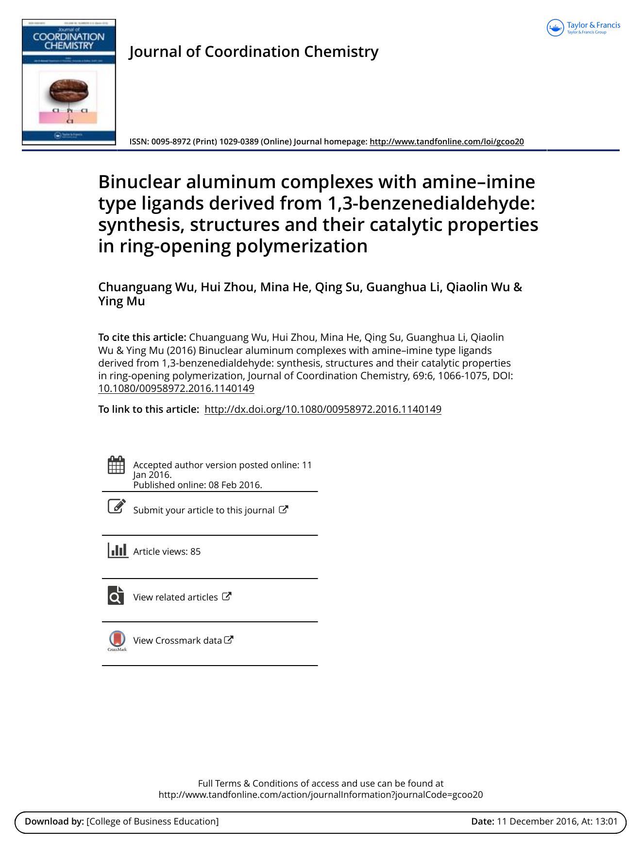 Binuclear aluminum complexes with amineâimine type ligands derived from 1,3-benzenedialdehyde: synthesis, structures and their catalytic properties in ring-opening polymerization by Chuanguang Wu & Hui Zhou & Mina He & Qing Su & Guanghua Li & Qiaolin Wu & Ying Mu