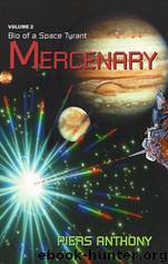 Bio of a Space Tyrant 2 - Mercenary by Piers Anthony