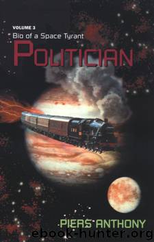 Bio of a Space Tyrant 3 : Politician by Anthony Piers