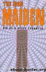Bio of a Space Tyrant 6 - The Iron Maiden by Piers Anthony