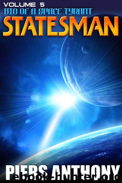 Bio of a Space Tyrant Vol. 5. Statesman by Piers Anthony