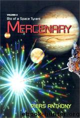 Bio of a Space Tyrant: Mercenary by Piers Anthony