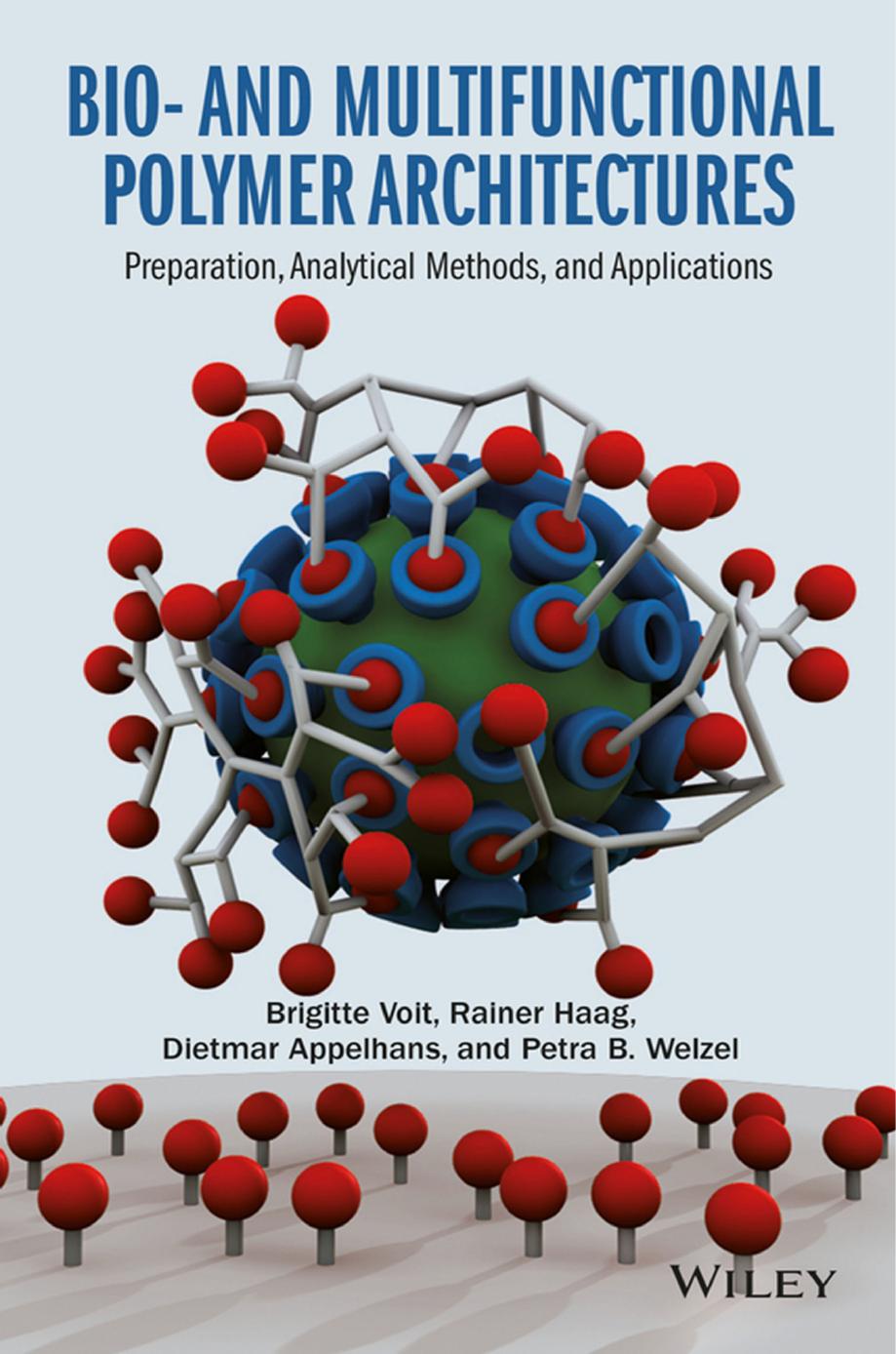 Bio- and multifunctional polymer architectures : preparation, analytical methods and applications by Appelhans Dietmar; Haag Rainer; Voit Brigitte; Welzel Petra B