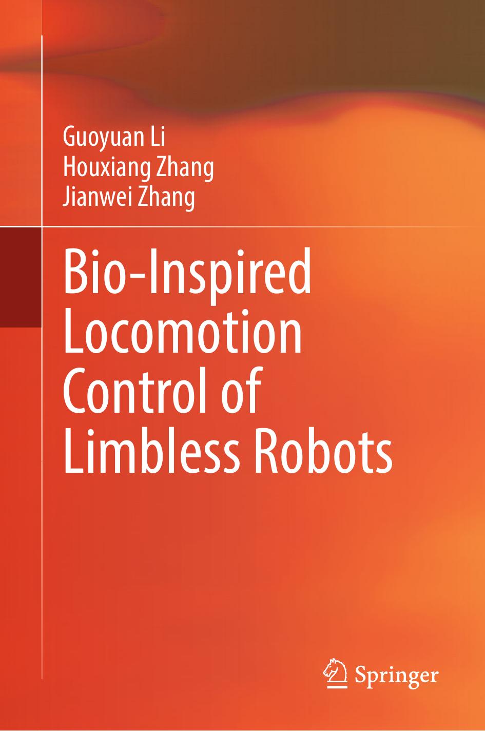 Bio-Inspired Locomotion Control of Limbless Robots by Guoyuan Li Houxiang Zhang Jianwei Zhang