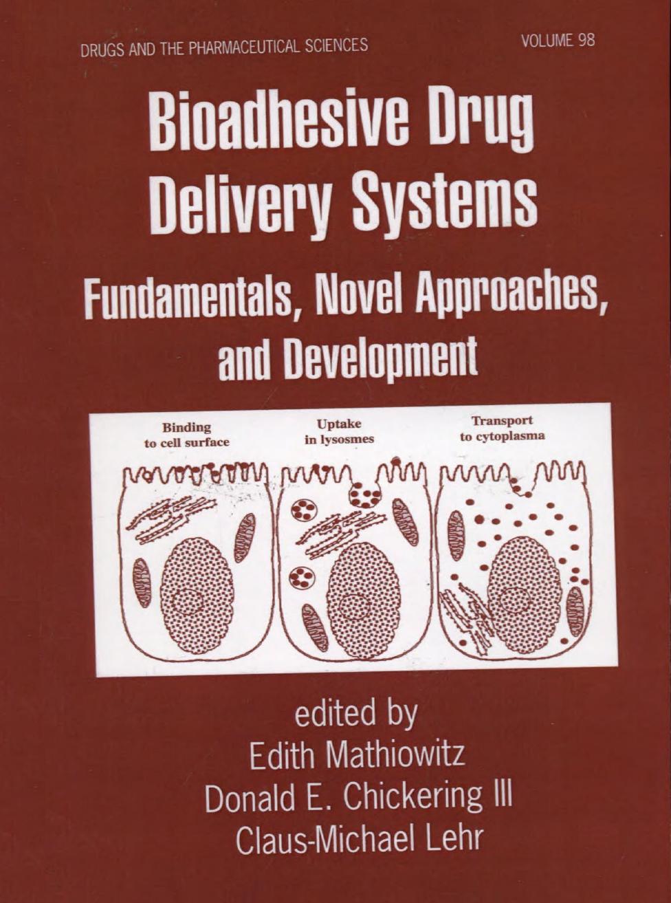 Bioadhesive Drug Delivery Systems Fundamentals, Novel Approaches, and Development by Edith Mathiowitz Donald E. Chickering III Claus-Michael Lehr (eds.)