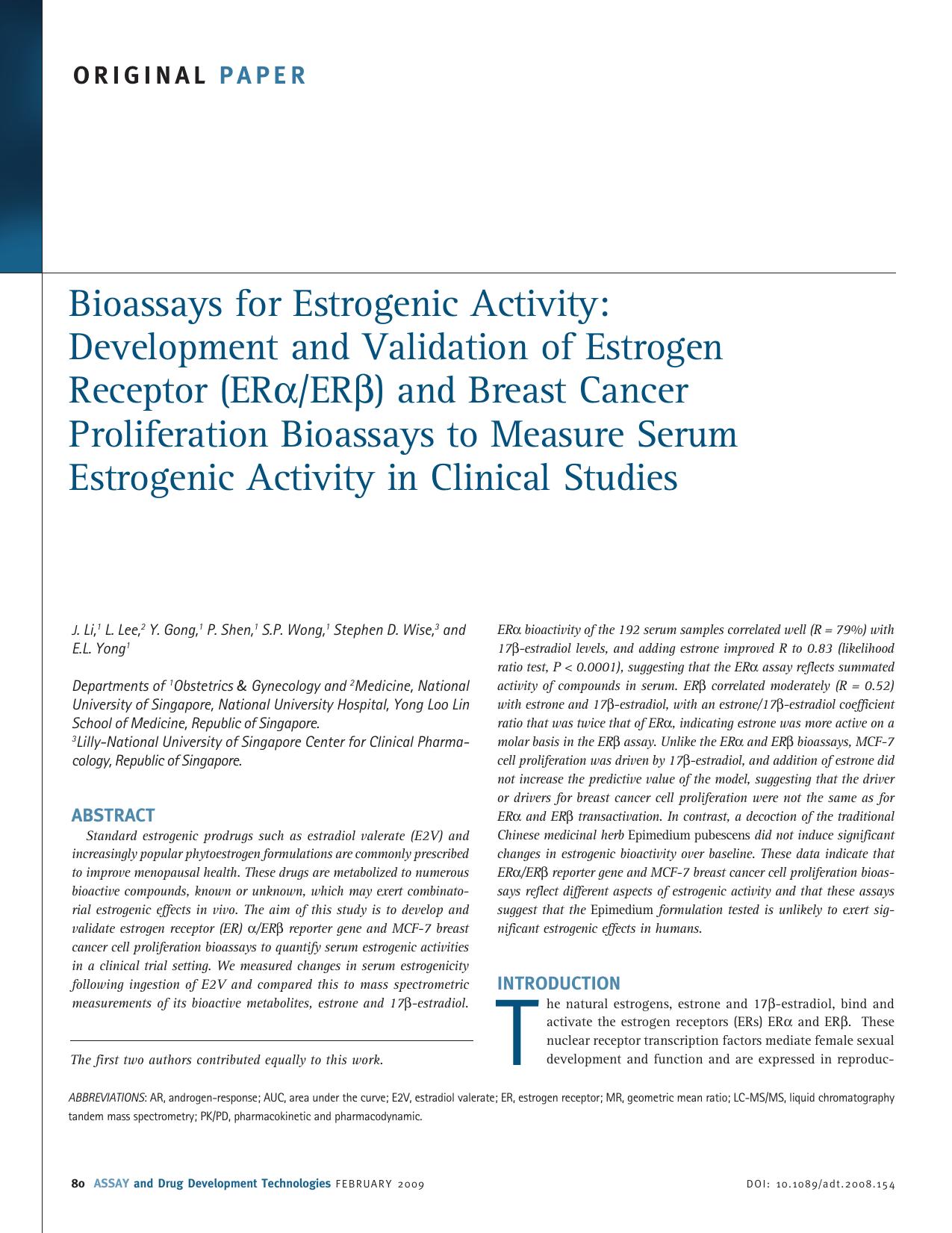 Bioassays for Estrogenic Activity: Development and Validation of Estrogen Receptor (ERÎ±ERÎ²) and Breast Cancer Proliferation Bioassays to Measure Serum Estrogenic Activity in Clinical Studies by J. Li L. Lee Y. Gong P. Shen S.P. Wong Stephen D. Wise E.L. Yong