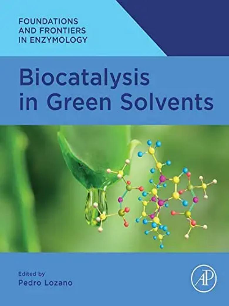 Biocatalysis in Green Solvents by Pedro Lozano
