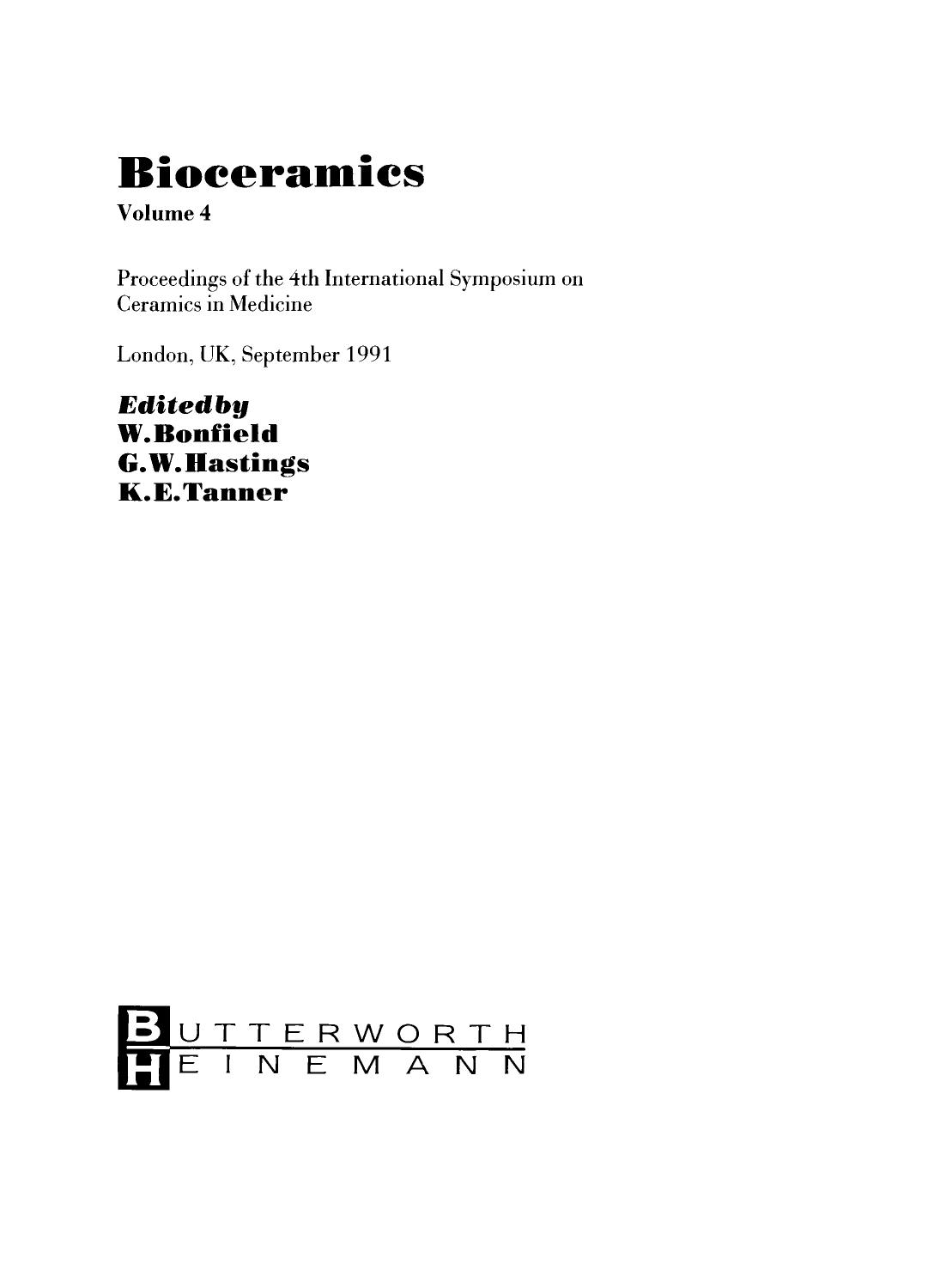 Bioceramics. Proceedings of the 4th International Symposium on Ceramics in Medicine London, UK, September 1991 by W. Bonfield G. W. Hastings and K.E. Tanner (Eds.)