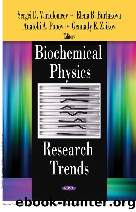 Biochemical Physics Research Trends by Sergei D. Varfolomeev; Gennady E. Zaikov; Anatolii A. Popov; Gennady E. Zaikov