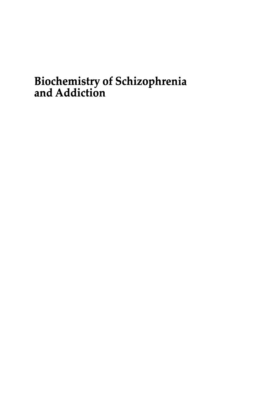Biochemistry of Schizophrenia and Addiction: In Search of a Common Factor by D. F. Horrobin M. S. Manku M. Oka S. C. Cunnane (auth.) Gwynneth Hemmings (eds.)
