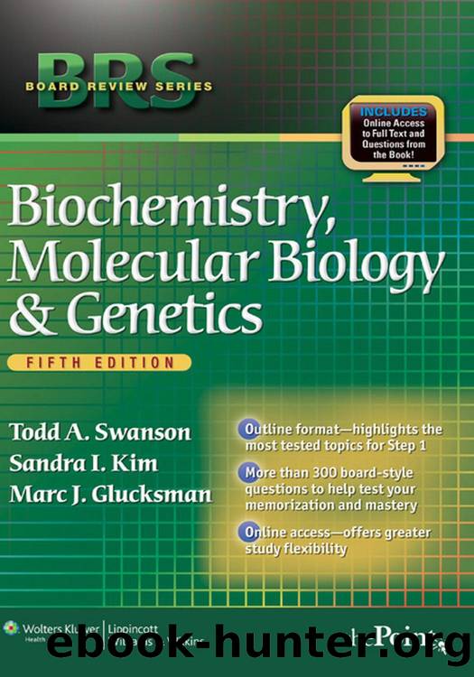 Biochemistry, Molecular Biology, and Genetics, Fifth Edition by Todd A. Swanson & Sandra I. Kim & Marc J. Glucksman