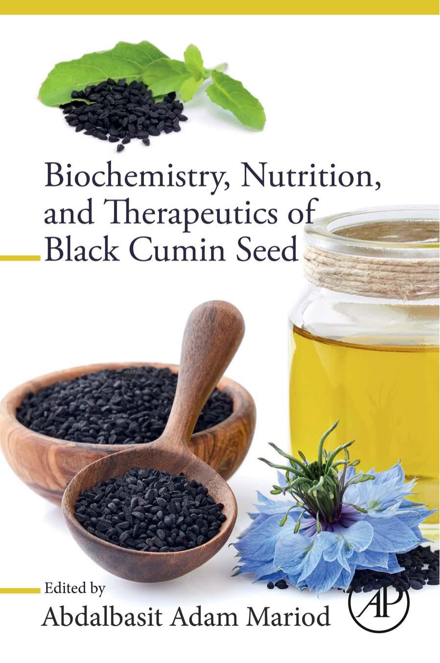 Biochemistry, Nutrition, and Therapeutics of Black Cumin Seed by Abdalbasit Adam Mariod