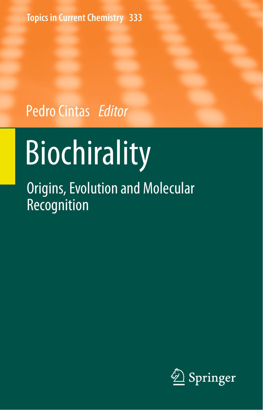 Biochirality: Origins, Evolution and Molecular Recognition by Joseph Gal Pedro Cintas (auth.) Pedro Cintas (eds.)