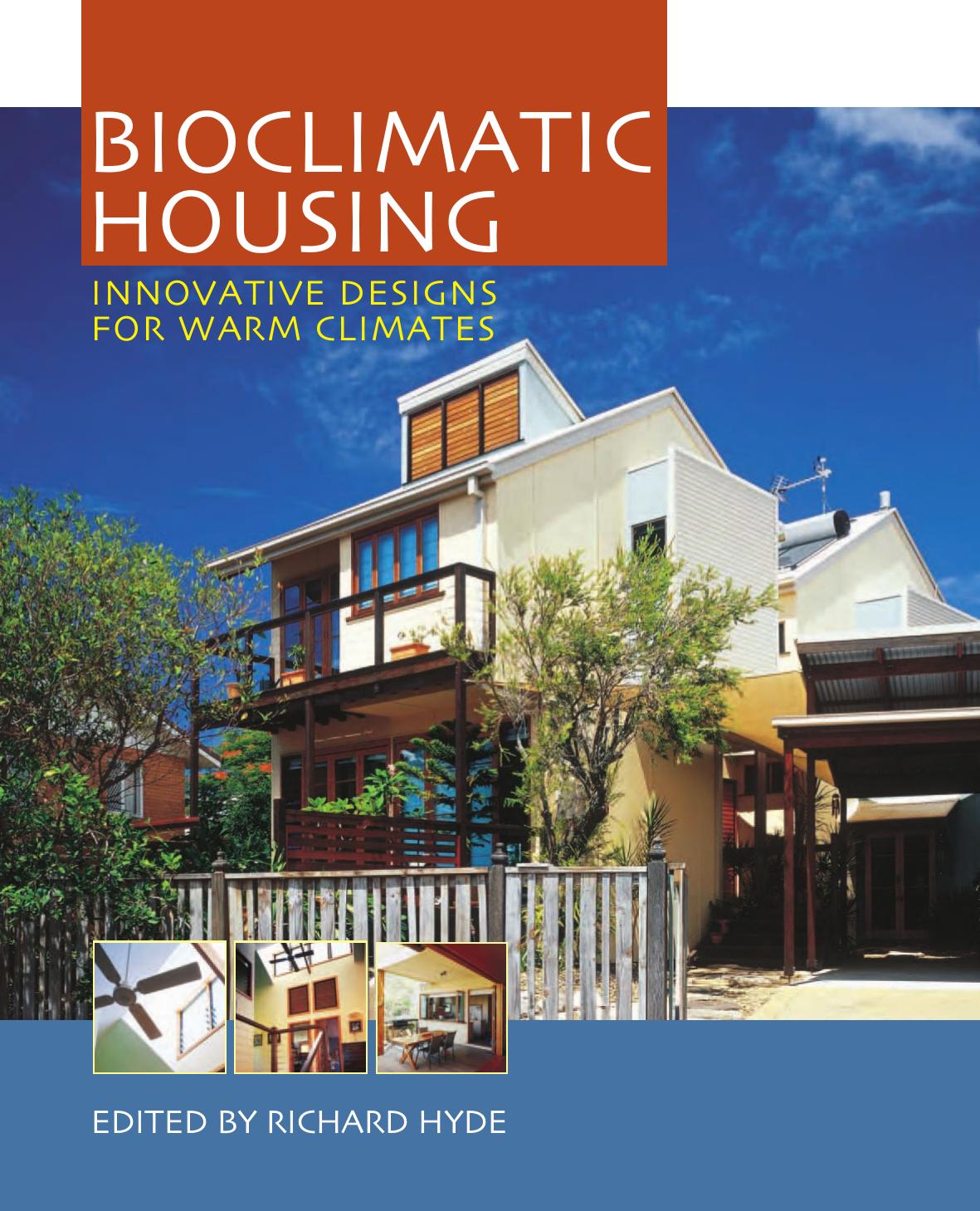 Bioclimatic Housing : Innovative Designs for Warm Climates by Innovative Designs for Warm Climates