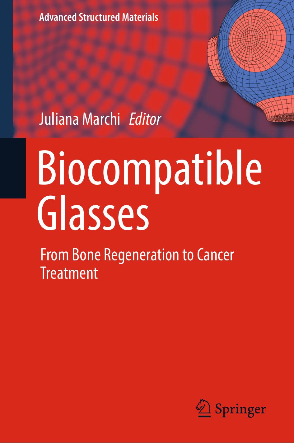Biocompatible Glasses: From Bone Regeneration to Cancer Treatment by Juliana Marchi (eds.)