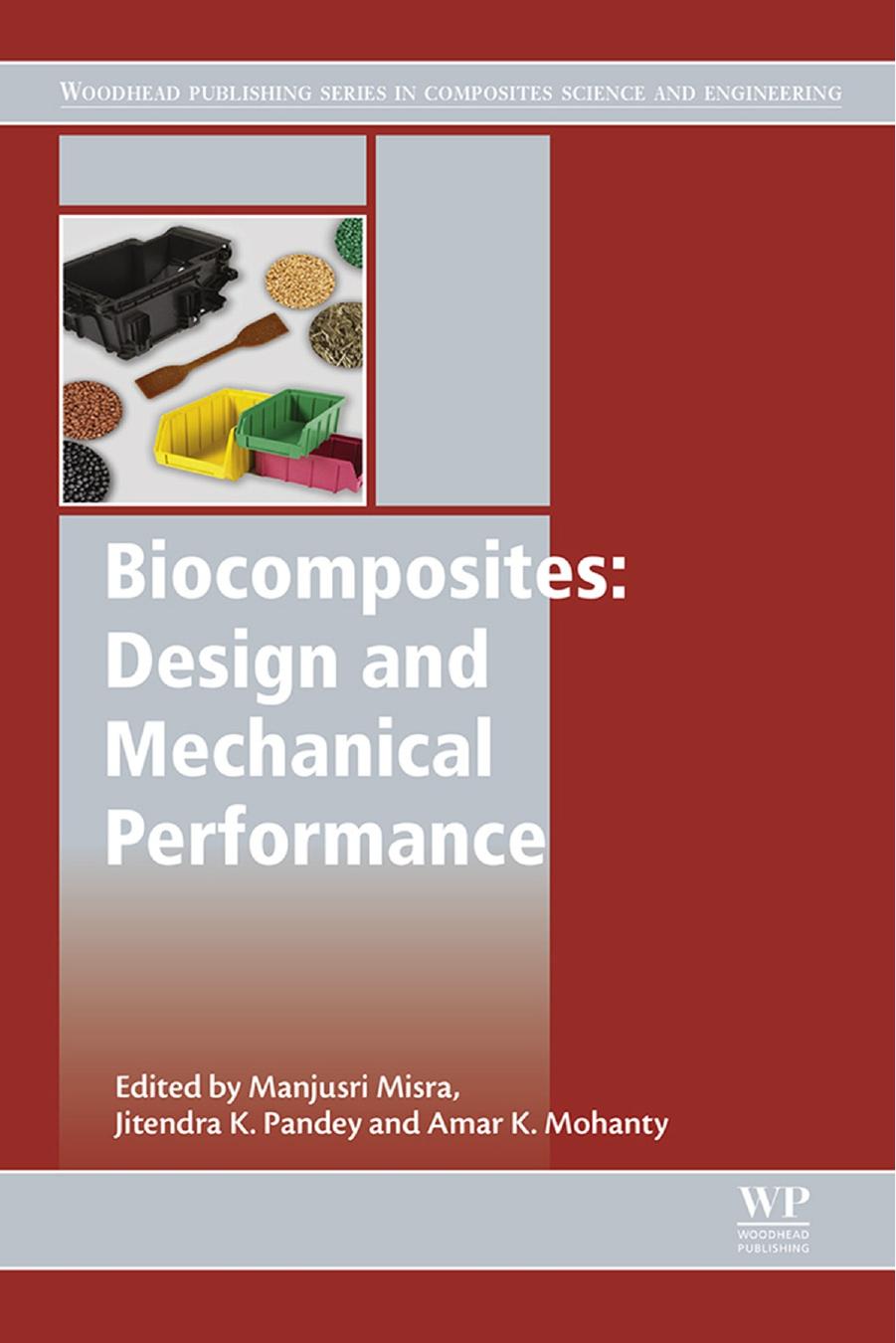 Biocomposites: Design and Mechanical Performance by Manjusri Misra & Jitendra K. Pandey & Amar K. Mohanty